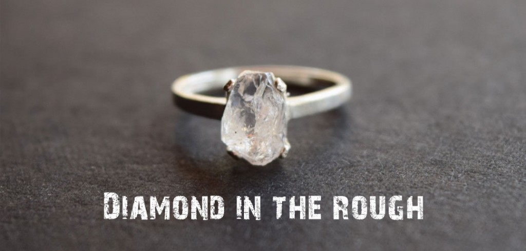 A diamond in the rough diamond-in-the-rough
